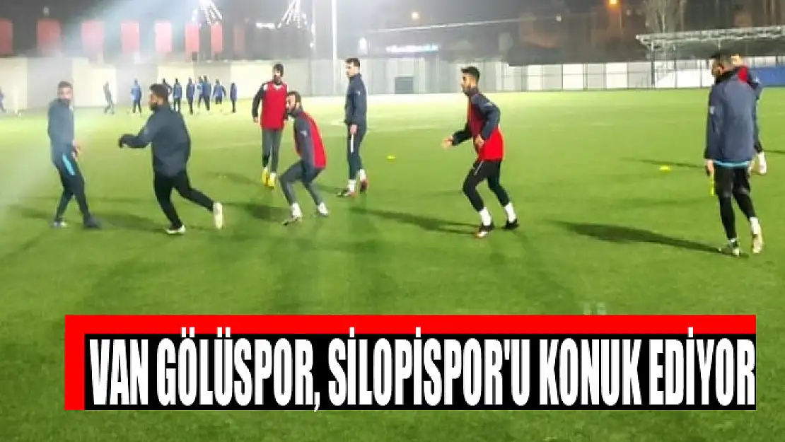 VAN GÖLÜSPOR, SİLOPİSPOR'U KONUK EDİYOR