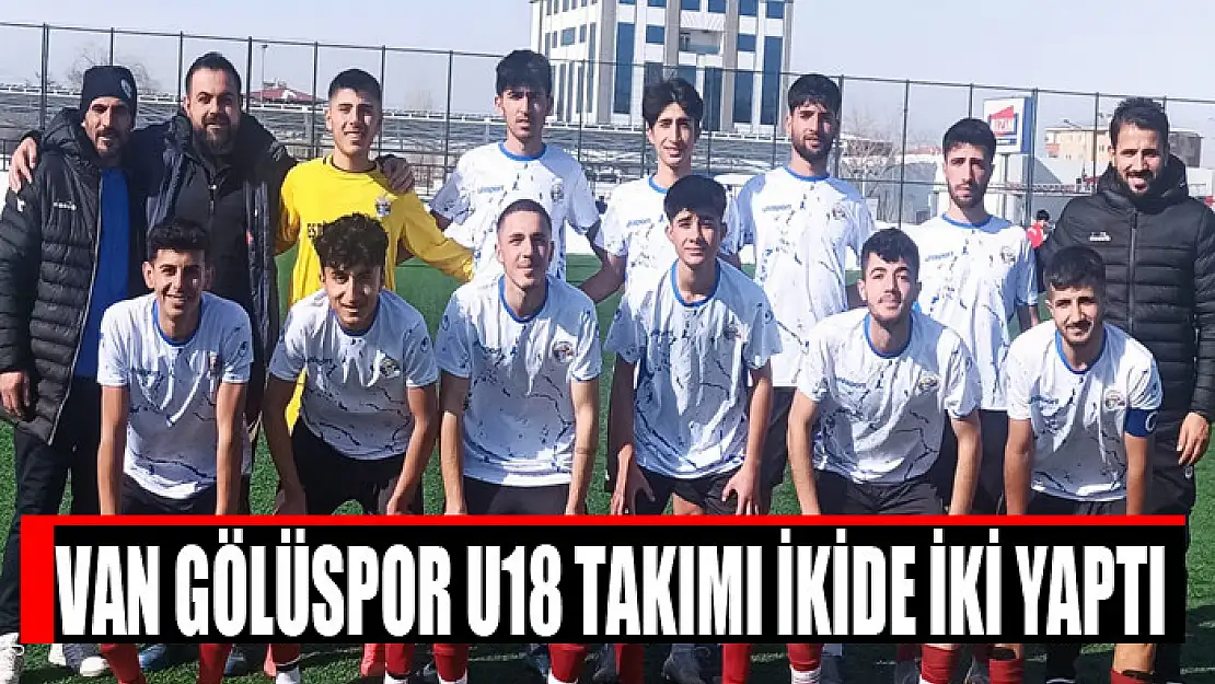 VAN GÖLÜSPOR U18 TAKIMI İKİDE İKİ YAPTI