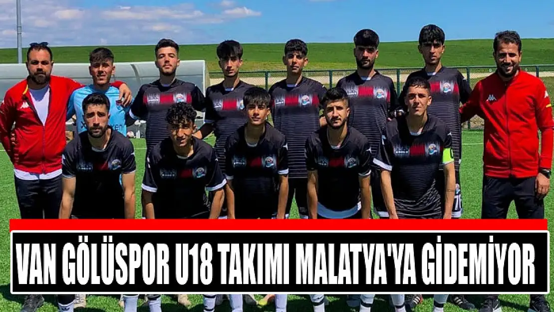 VAN GÖLÜSPOR U18 TAKIMI MALATYA'YA GİDEMİYOR