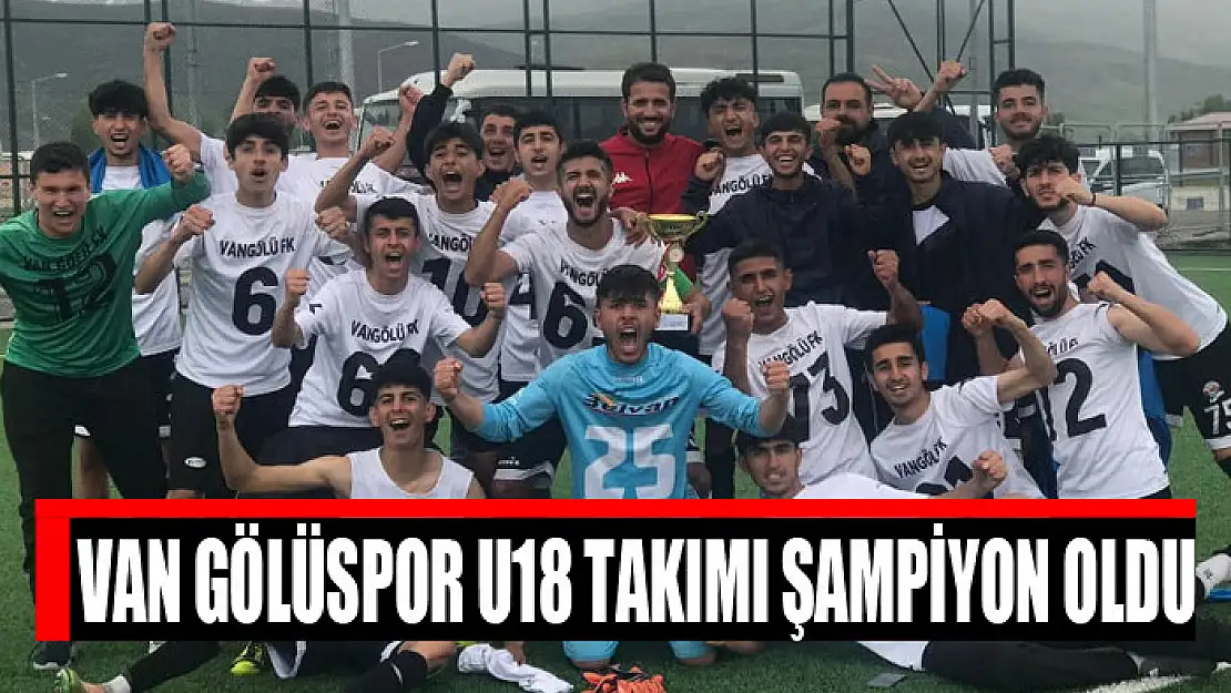 VAN GÖLÜSPOR U18 TAKIMI ŞAMPİYON OLDU