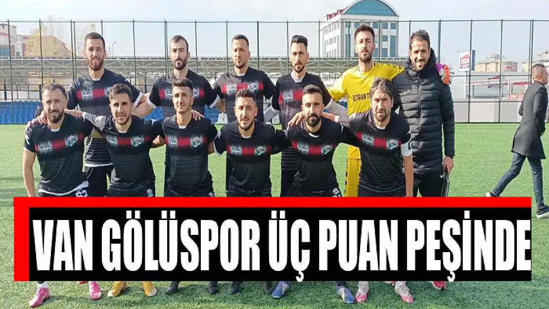 VAN GÖLÜSPOR ÜÇ PUAN PEŞİNDE