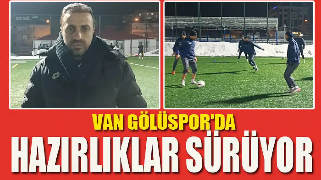 VAN GÖLÜSPOR'DA HAZIRLIKLAR SÜRÜYOR