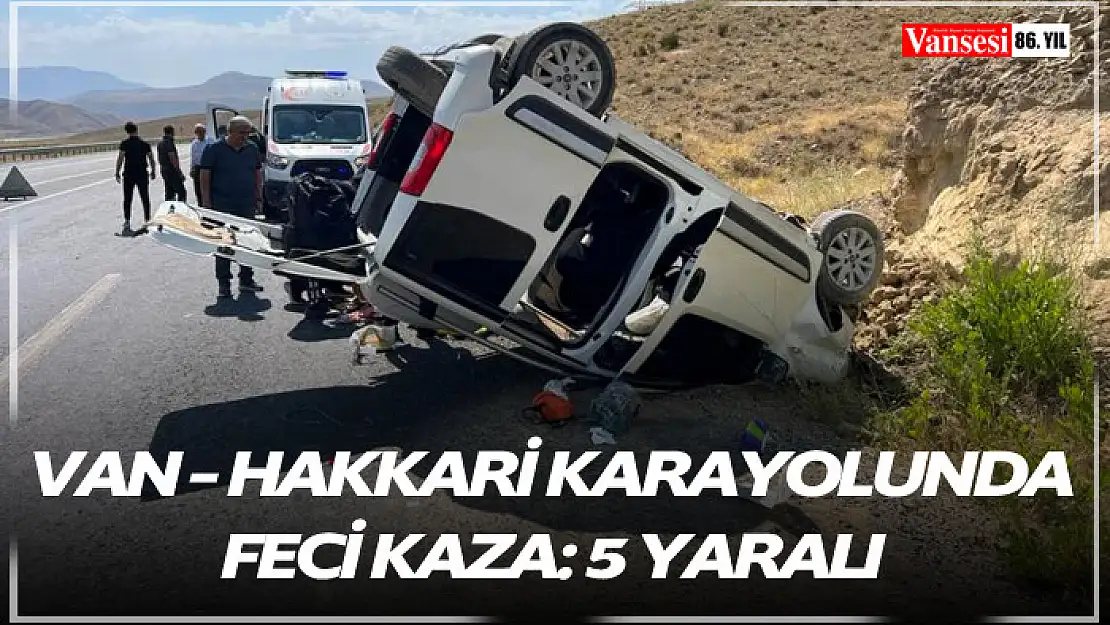 Van – Hakkari Karayolunda Feci Kaza: 5 Yaralı