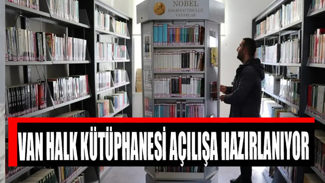 Van Halk Kütüphanesi açılışa hazırlanıyor