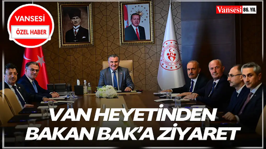 Van Heyetinden Bakan Bak'a ziyaret