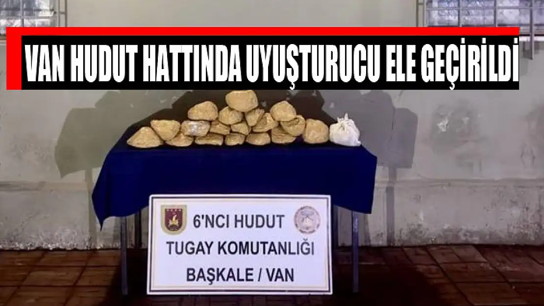 Van hudut hattında uyuşturucu ele geçirildi