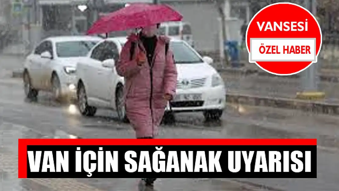 Van için sağanak uyarısı