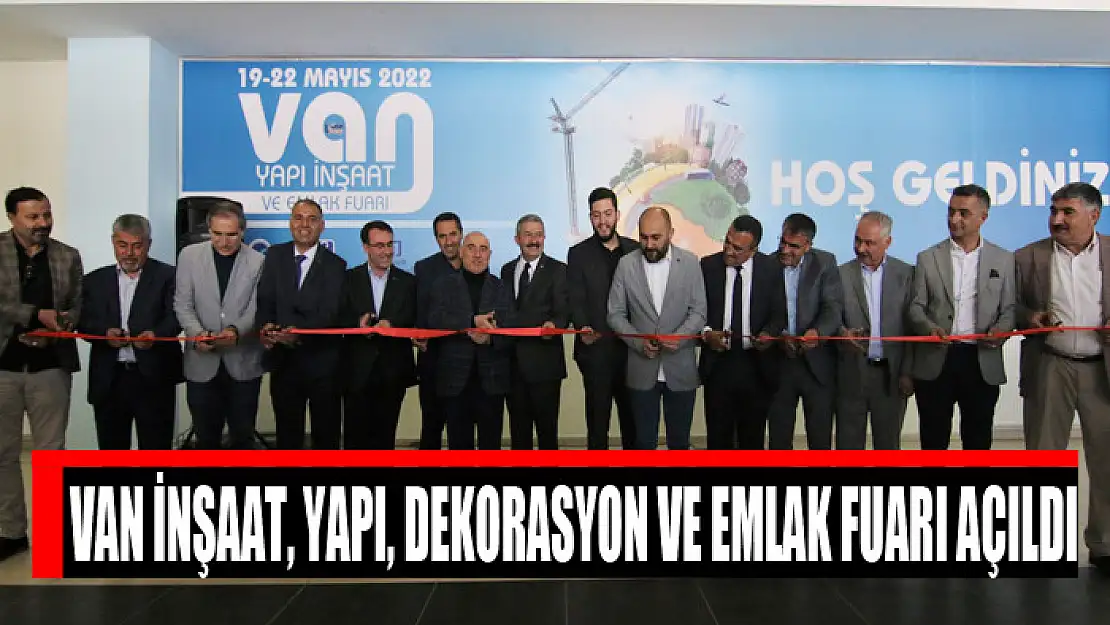 Van İnşaat, Yapı, Dekorasyon ve Emlak Fuarı açıldı