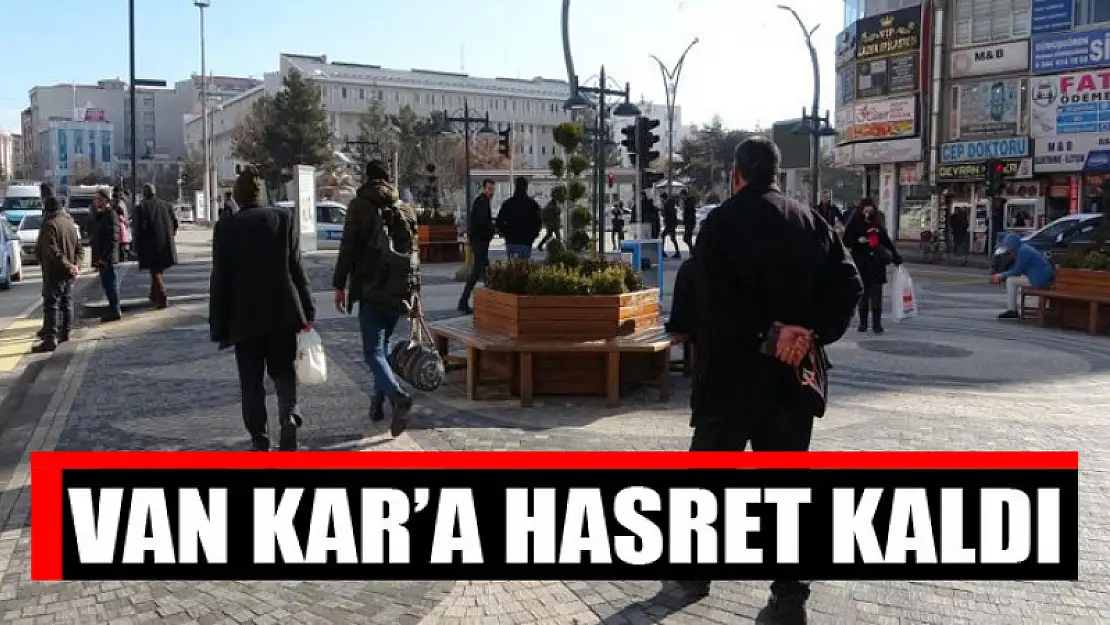 Van kar'a hasret kaldı