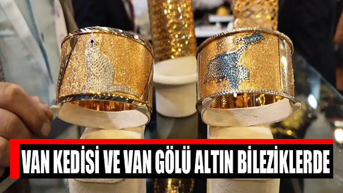 VAN KEDİSİ VE VAN GÖLÜ ALTIN BİLEZİKLERDE