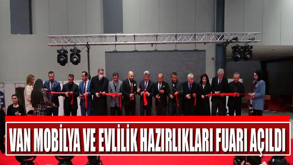 Van Mobilya ve Evlilik Hazırlıkları Fuarı açıldı