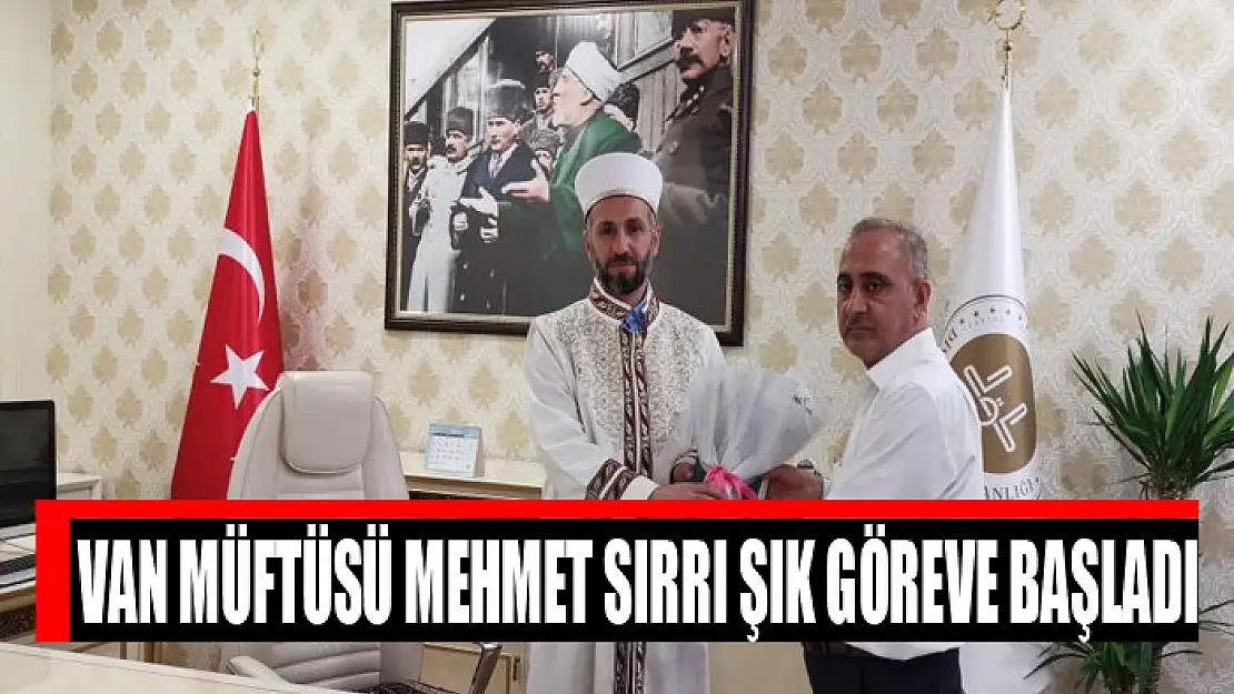 Van Müftüsü Mehmet Sırrı Şık göreve başladı