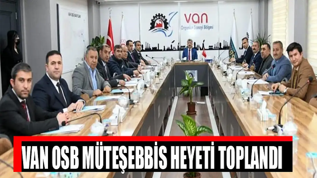 Van OSB müteşebbis heyeti toplandı