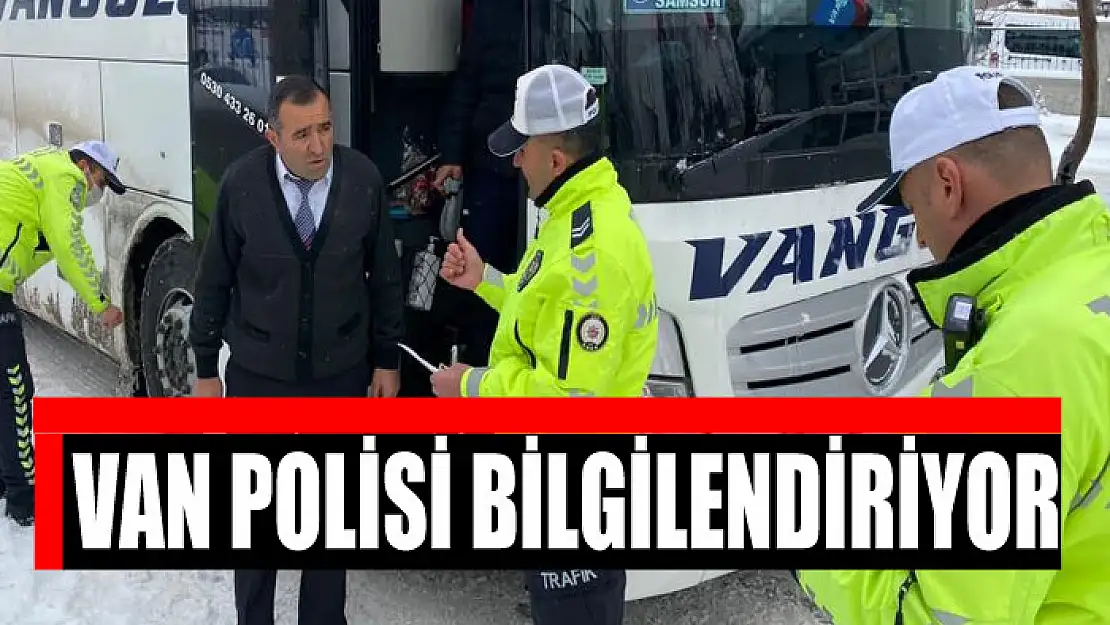 Van polisi bilgilendiriyor