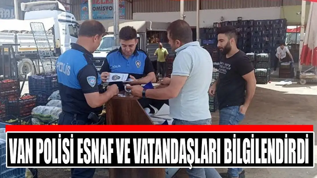 Van polisi esnaf ve vatandaşları bilgilendirdi