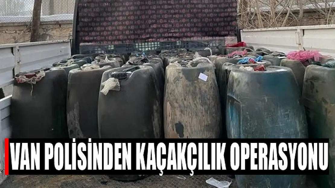 Van polisinden kaçakçılık operasyonu