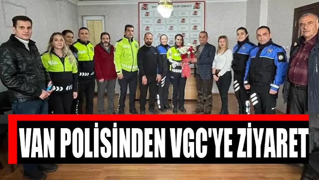 Van polisinden VGC'ye ziyaret