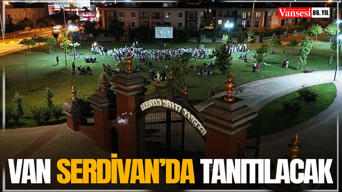 Van Serdivan'da Tanıtılacak