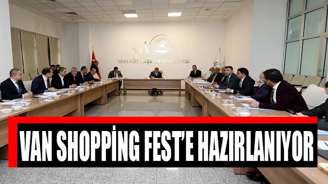 VAN SHOPPİNG FEST'E HAZIRLANIYOR