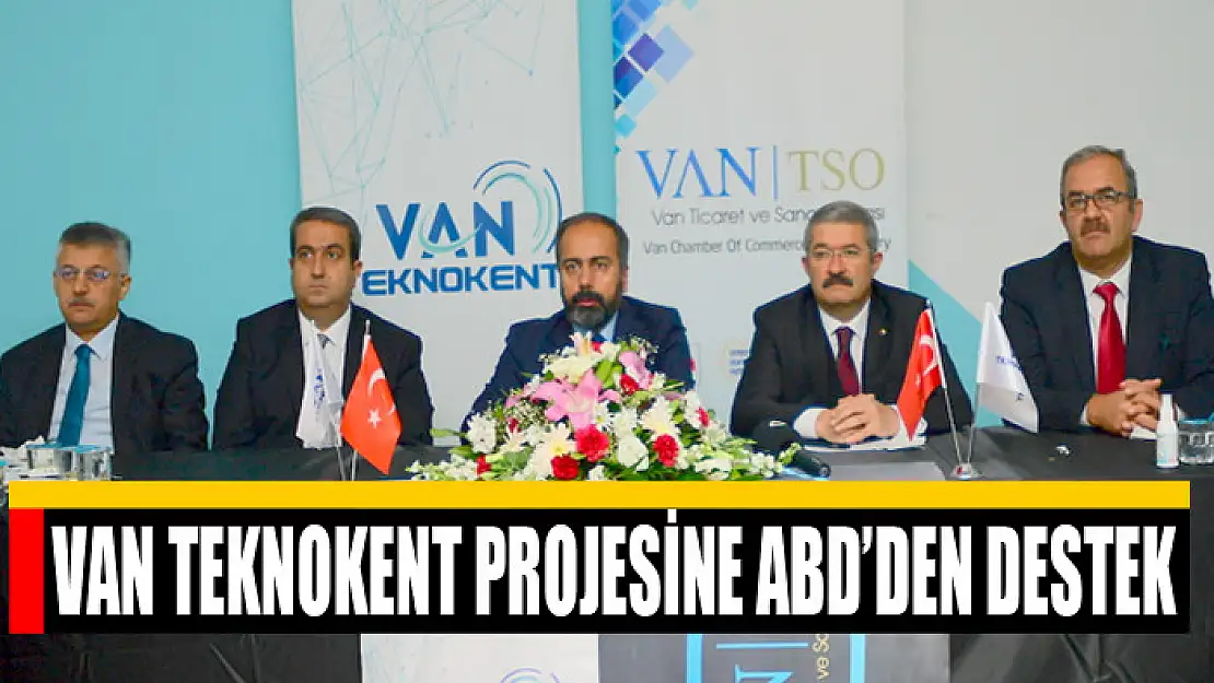 VAN TEKNOKENT PROJESİNE ABD'DEN DESTEK