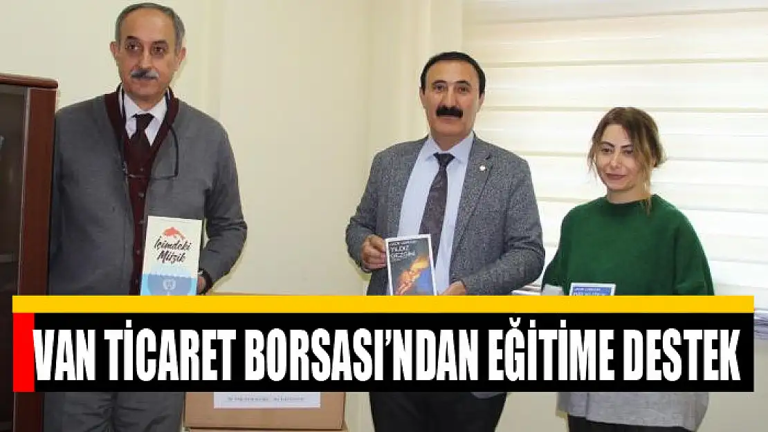 Van Ticaret Borsası'ndan eğitime destek