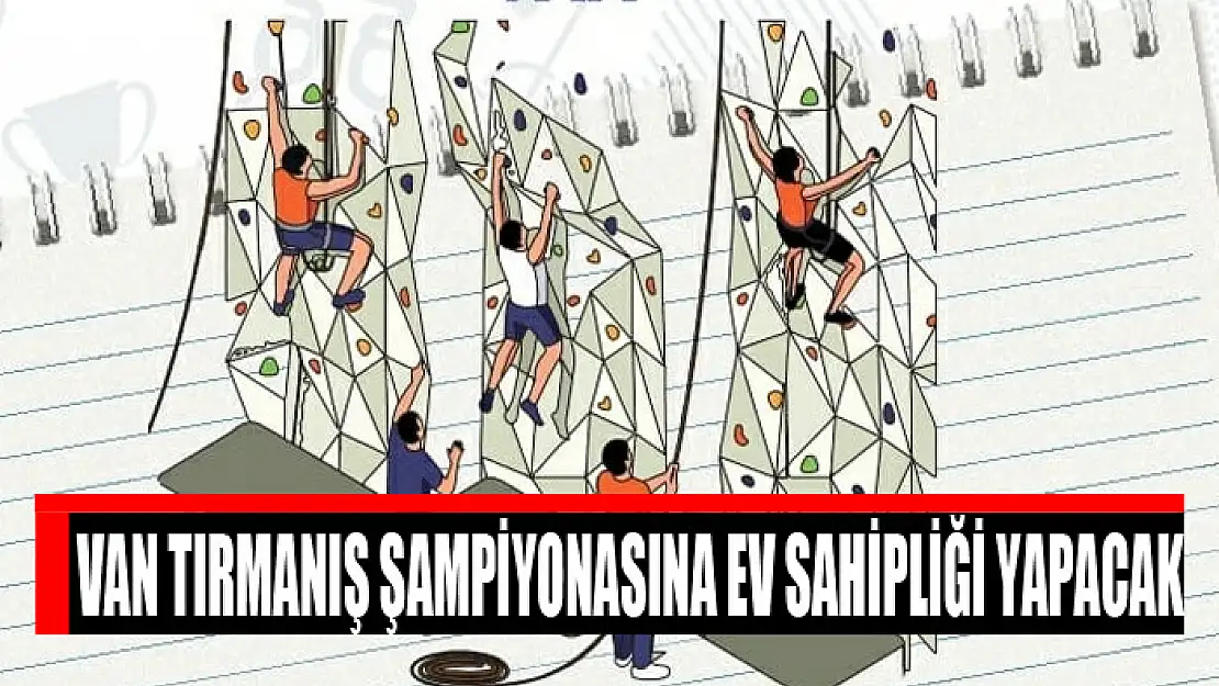 VAN TIRMANIŞ ŞAMPİYONASINA EV SAHİPLİĞİ YAPACAK