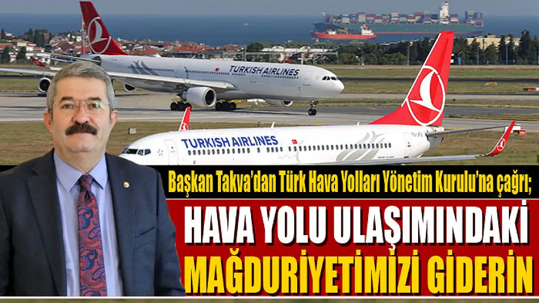 Van TSO Başkanı Necdet Takva: Hava yolu ulaşımındaki mağduriyetimizi giderin