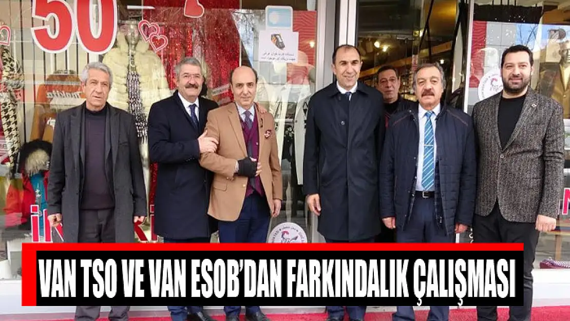 Van TSO ve Van ESOB'dan farkındalık çalışması