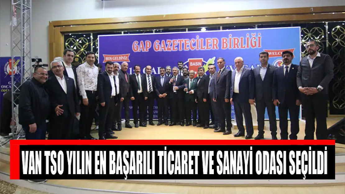 VAN TSO YILIN EN BAŞARILI TİCARET VE SANAYİ ODASI SEÇİLDİ