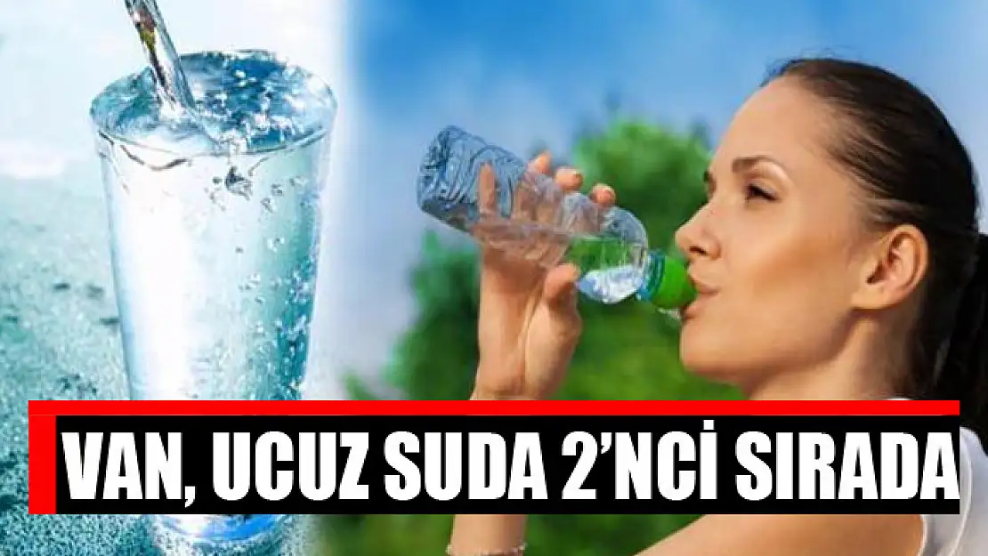 Van, ucuz suda 2'nci sırada