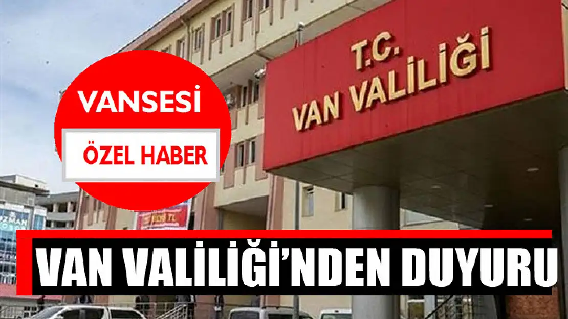 Van Valiliği'nden duyuru