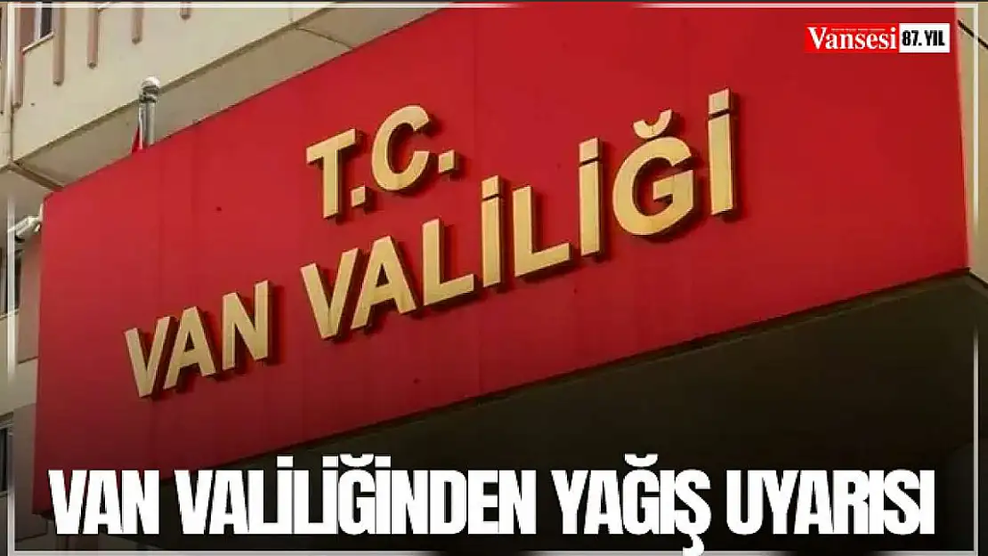 Van Valiliğinden yağış uyarısı