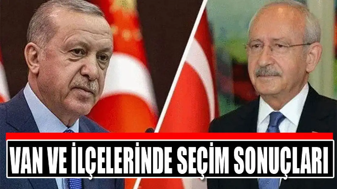 Van ve ilçelerinde seçim sonuçları