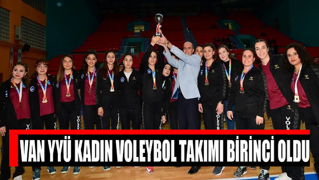 ​VAN YYÜ KADIN VOLEYBOL TAKIMI BİRİNCİ OLDU