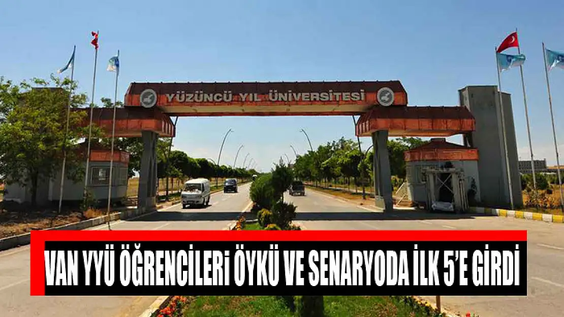 Van YYÜ öğrencileri öykü ve senaryoda ilk 5'e kaldı