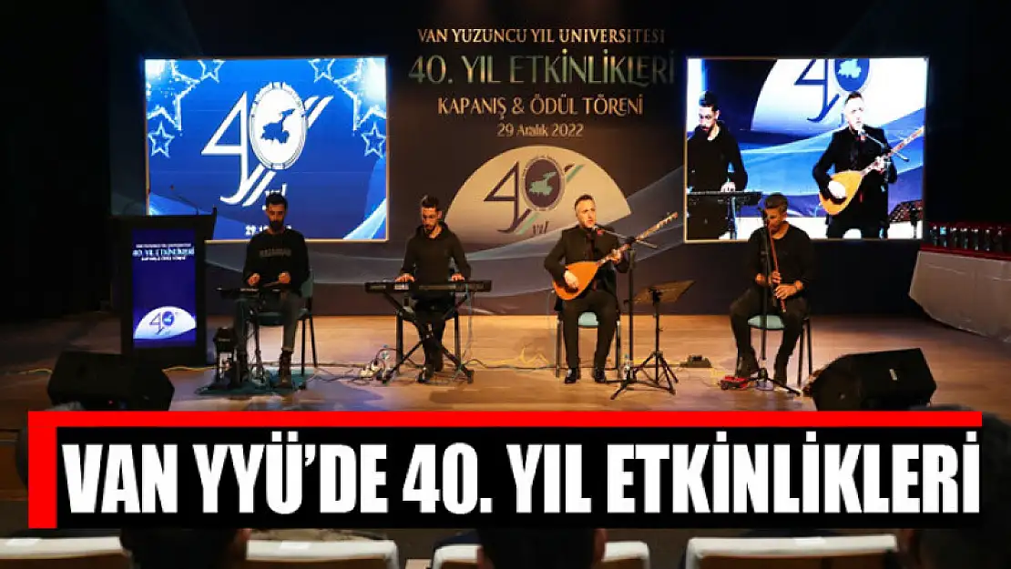 VAN YYÜ'DE 40. YIL ETKİNLİKLERİ