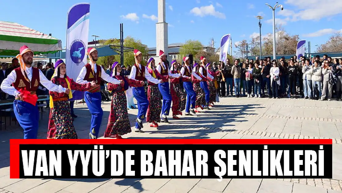 Van YYÜ'de bahar şenlikleri