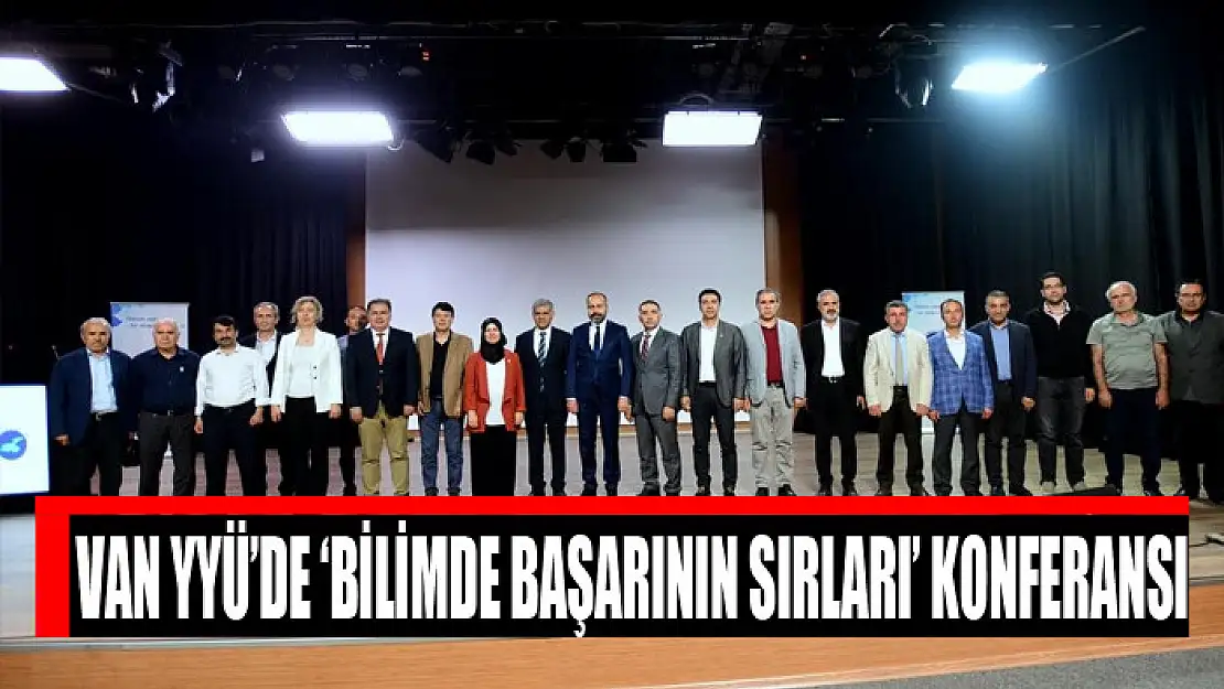 Van YYÜ'de 'Bilimde Başarının Sırları' konferansı