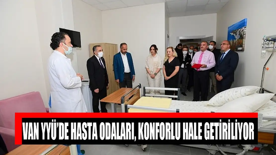 Van YYÜ'de hasta odaları, konforlu hale getiriliyor