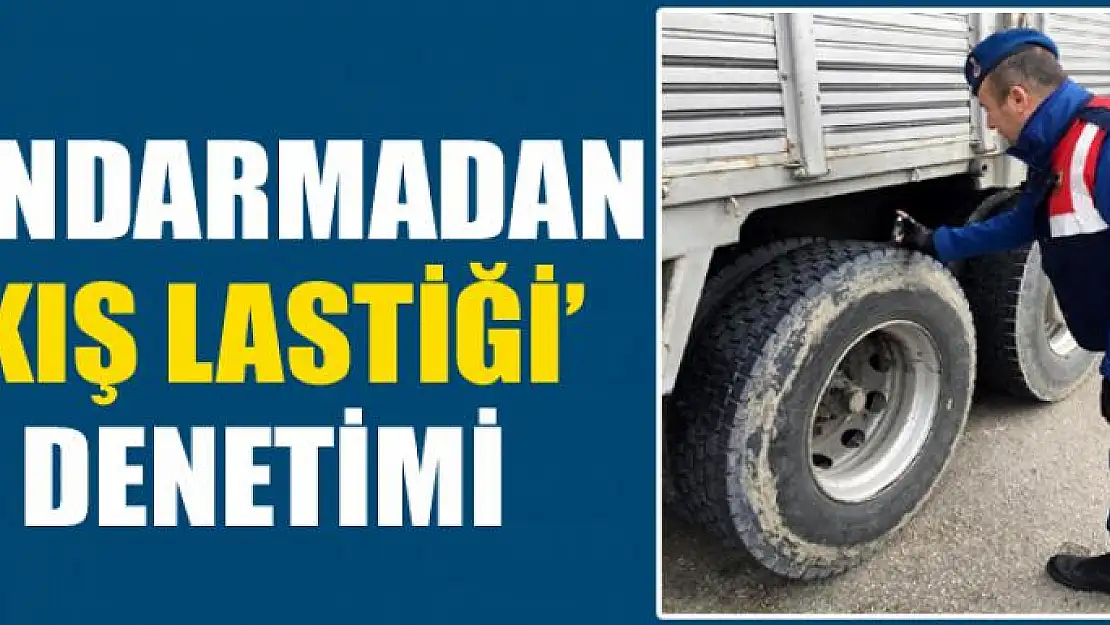 Jandarmadan 'kış lastiği' denetimi