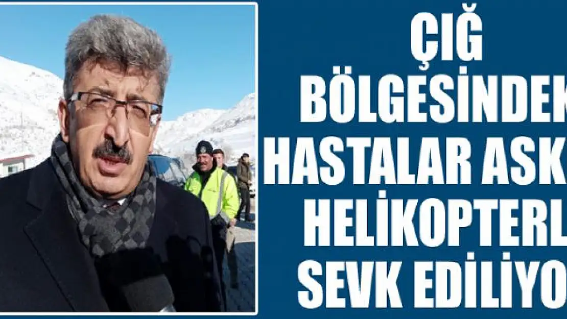 Çığ bölgesindeki hastalar askeri helikopterle sevk ediliyor