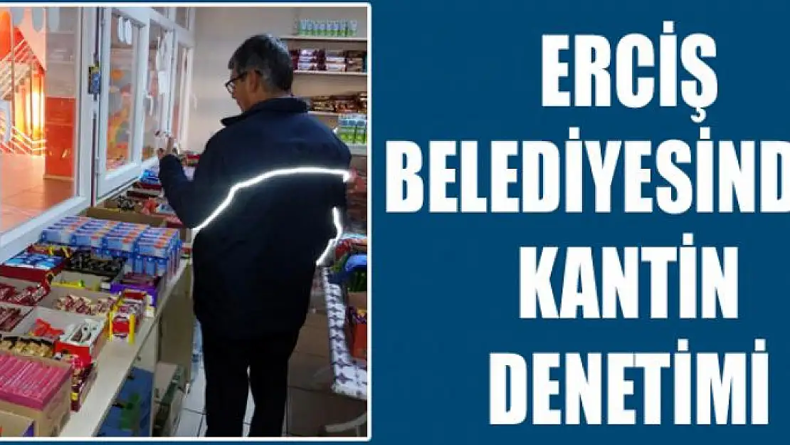 Erciş Belediyesinden kantin denetimi