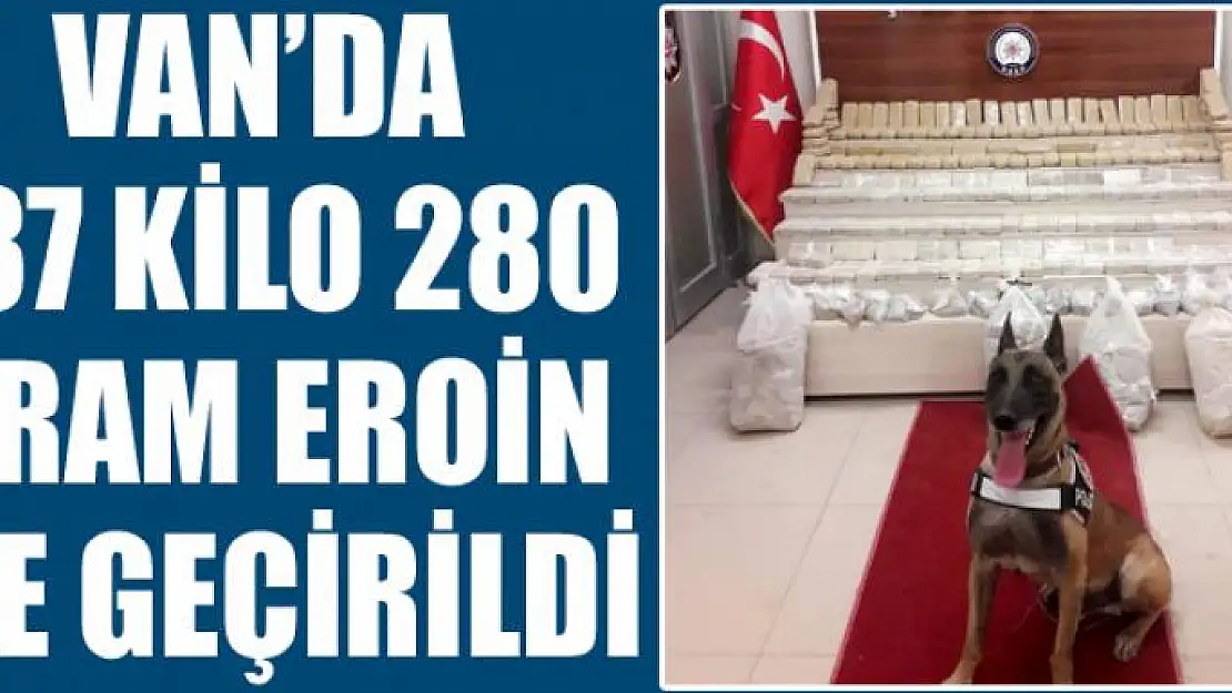 Van'da 137 kilo 280 gram eroin ele geçirildi