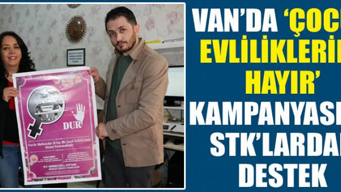 Van'da 'Çocuk evliliklerine hayır' kampanyasına STK'lardan destek