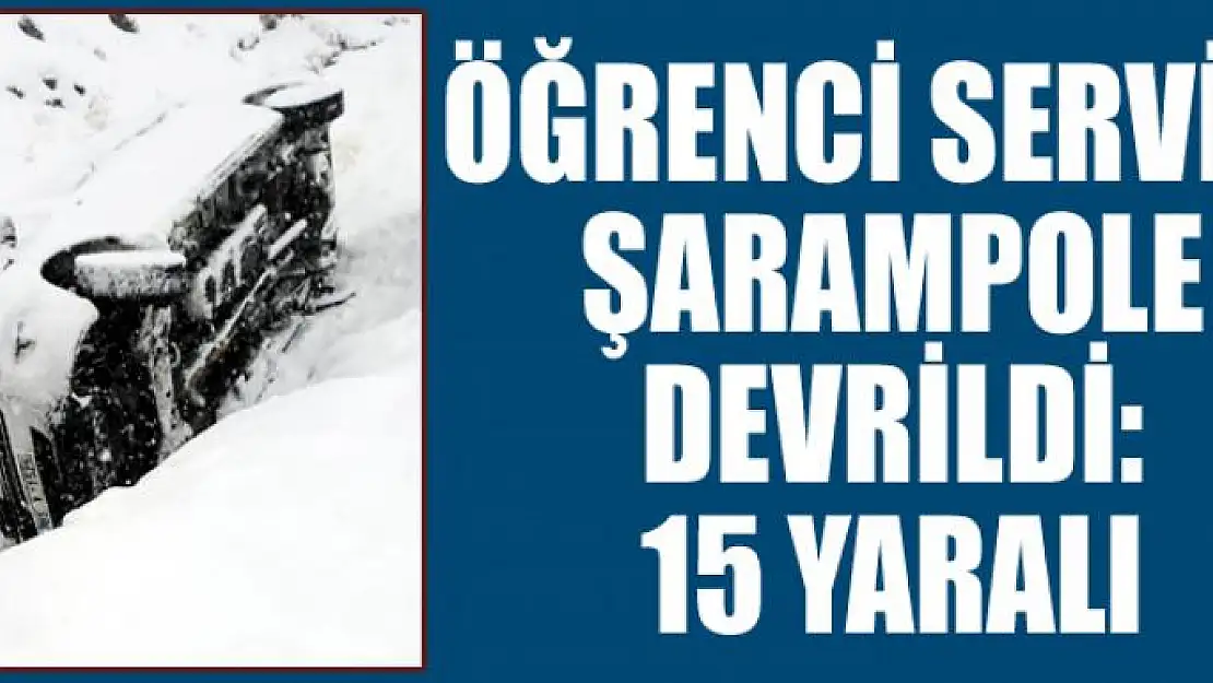 Öğrenci servisi şarampole devrildi: 15 yaralı