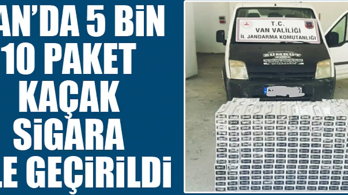 Van'da 5 bin 10 paket kaçak sigara ele geçirildi