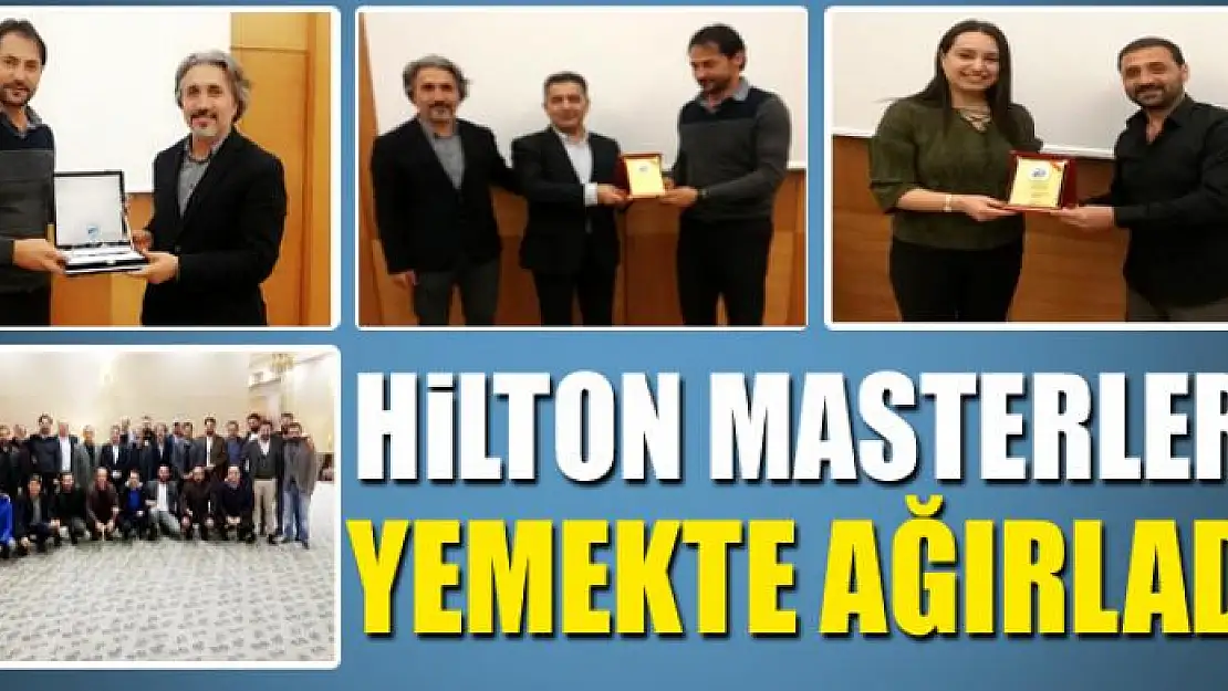 HİLTON MASTERLERİ YEMEKTE AĞIRLADI