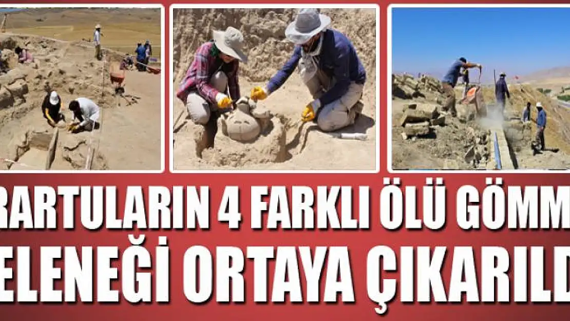 Urartuların 4 farklı ölü gömme geleneği ortaya çıkarıldı