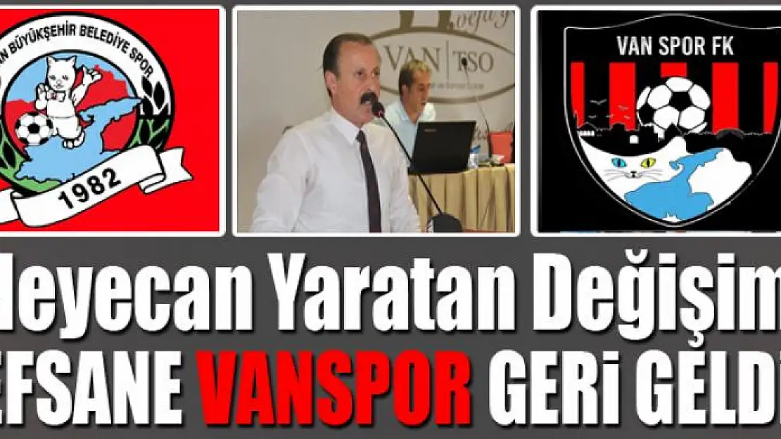 EFSANE VANSPOR GERİ GELDİ