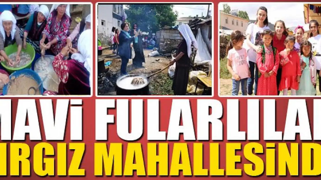 Mavi fularlılar Kırgız mahallesinde